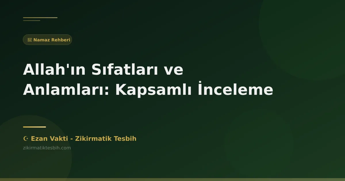 Allah'ın Sıfatları ve Anlamları: Kapsamlı İnceleme