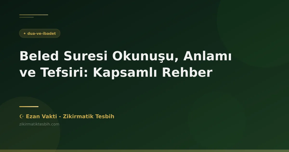 Beled Suresi Okunuşu, Anlamı ve Tefsiri: Kapsamlı Rehber