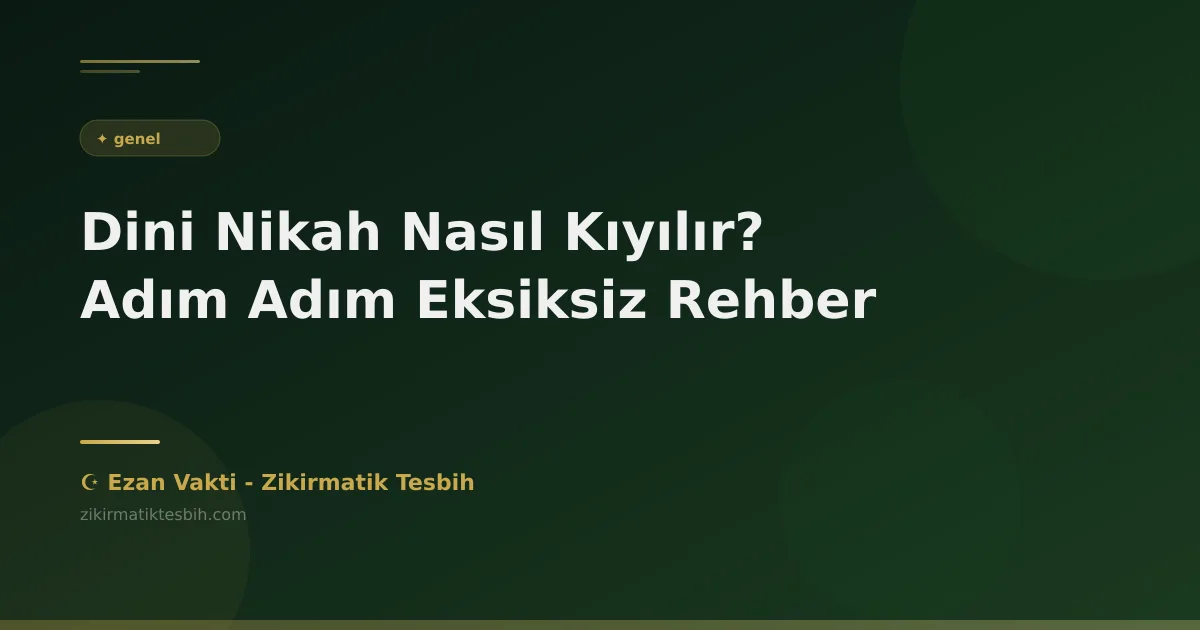 Dini Nikah Nasıl Kıyılır? Adım Adım Eksiksiz Rehber