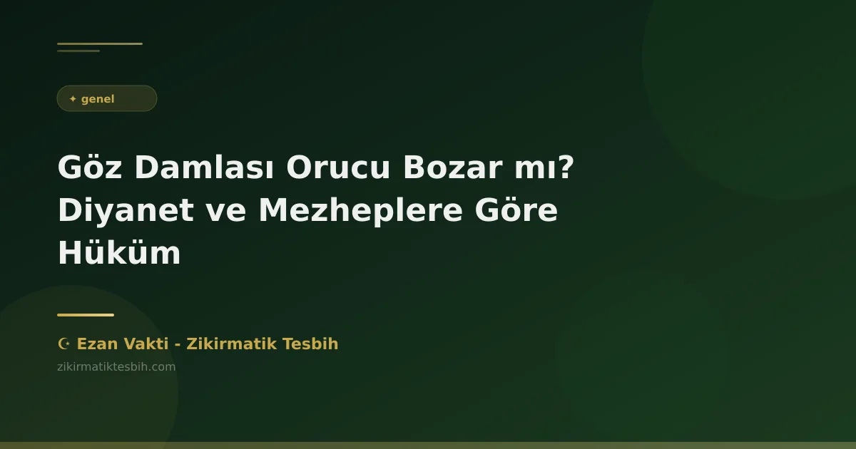 Göz Damlası Orucu Bozar mı? Diyanet ve Mezheplere Göre Hüküm