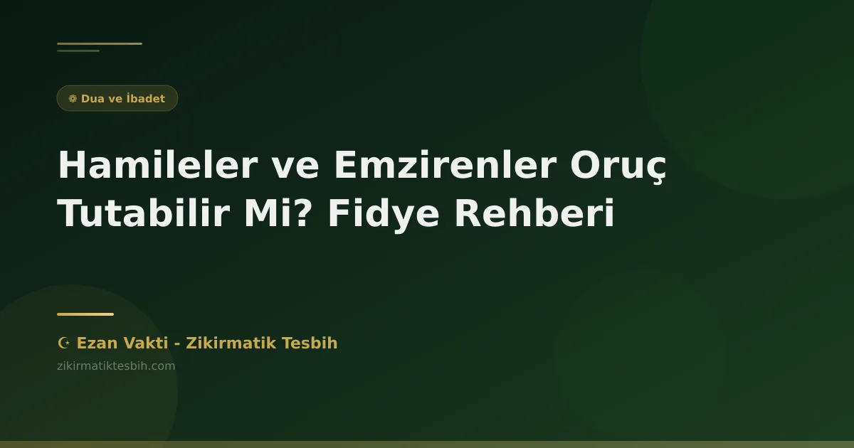 Hamileler ve Emzirenler Oruç Tutabilir Mi? Fidye Rehberi
