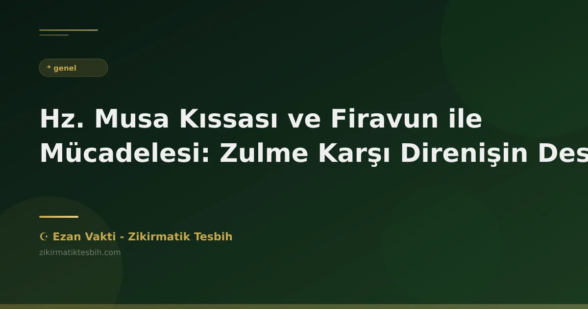 Hz. Musa Kıssası ve Firavun ile Mücadelesi: Zulme Karşı Direnişin Destanı