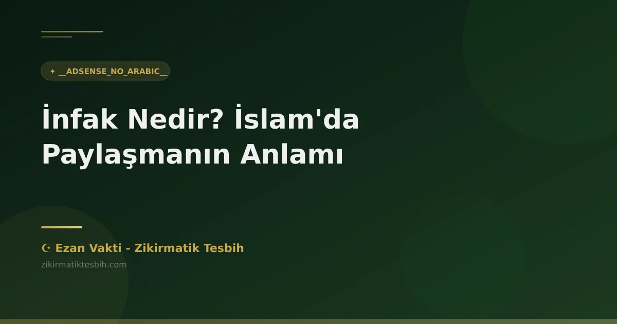 İnfak Nedir? İslam'da Paylaşmanın Anlamı