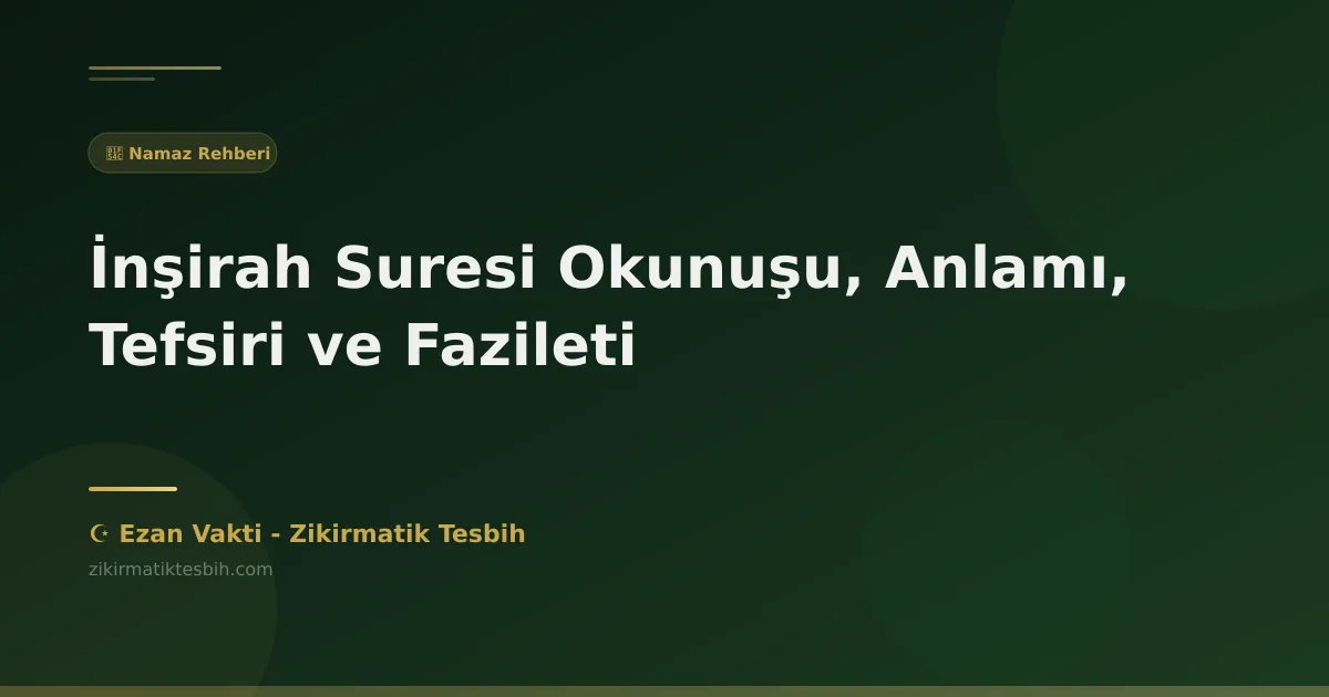 İnşirah Suresi Okunuşu, Anlamı, Tefsiri ve Fazileti