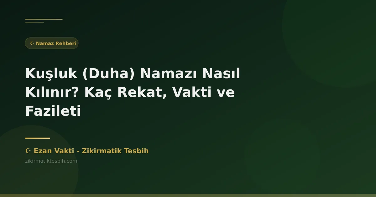 Kuşluk (Duha) Namazı Nasıl Kılınır? Kaç Rekat, Vakti ve Fazileti