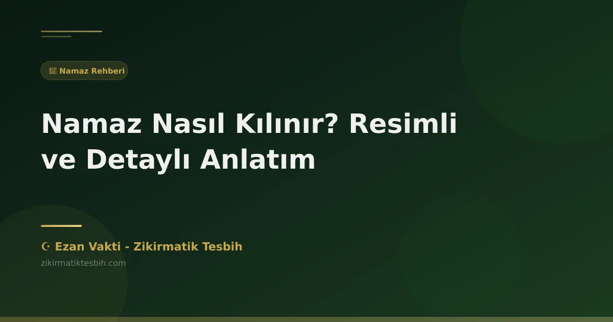 Namaz Nasıl Kılınır? Resimli ve Detaylı Anlatım