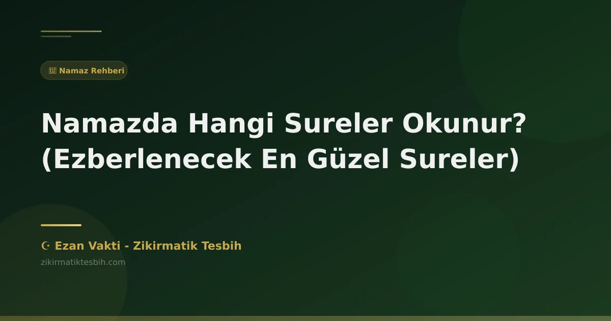Namazda Hangi Sureler Okunur? (Ezberlenecek En Güzel Sureler)