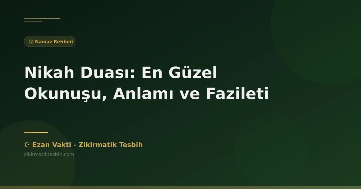 Nikah Duası: En Güzel Okunuşu, Anlamı ve Fazileti