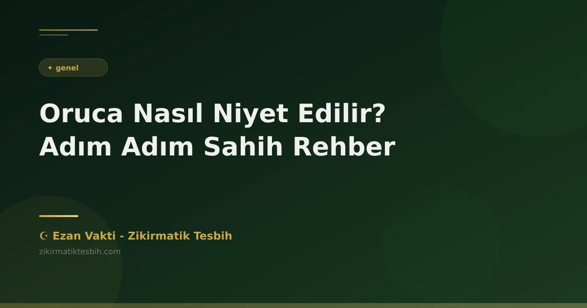 Oruca Nasıl Niyet Edilir? Adım Adım Sahih Rehber