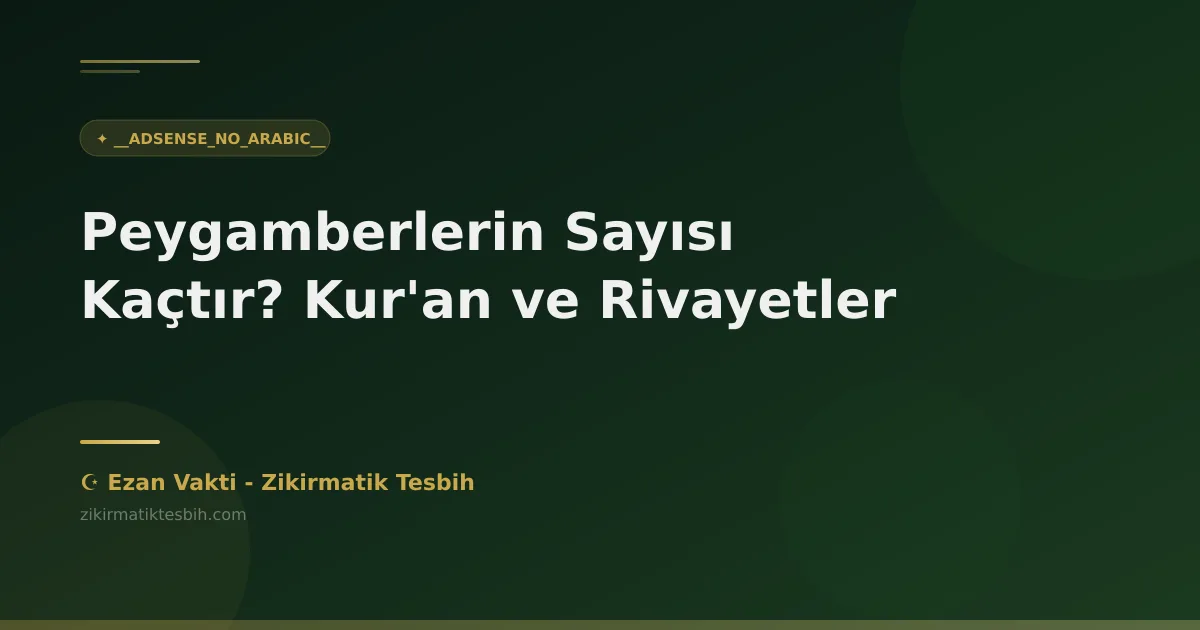 Peygamberlerin Sayısı Kaçtır? Kur'an ve Rivayetler