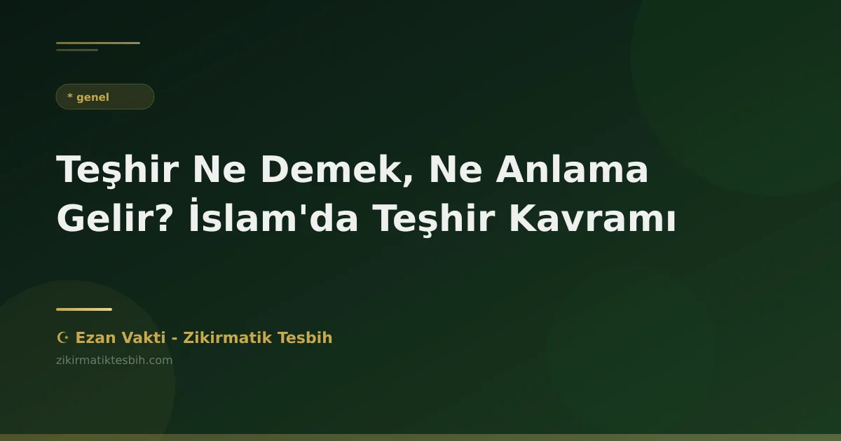 Teşhir Ne Demek, Ne Anlama Gelir? İslam'da Teşhir Kavramı