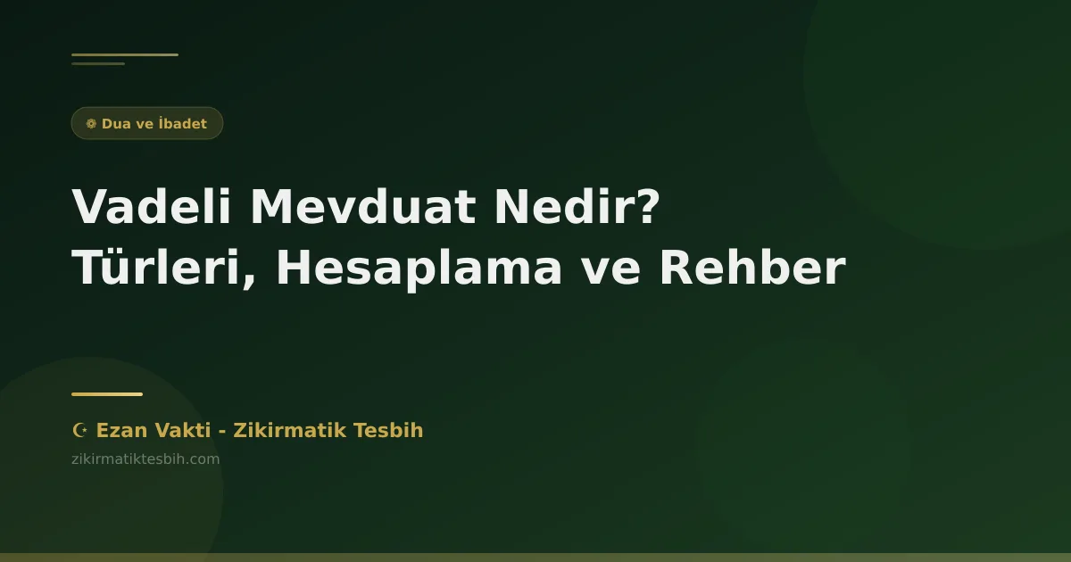 Vadeli Mevduat Nedir? Türleri, Hesaplama ve Rehber