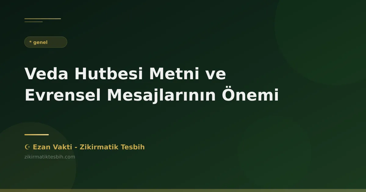 Veda Hutbesi Metni ve Evrensel Mesajlarının Önemi
