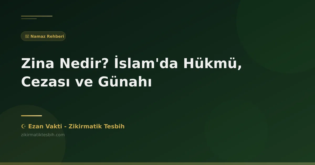 Zina Nedir? İslam'da Hükmü, Cezası ve Günahı
