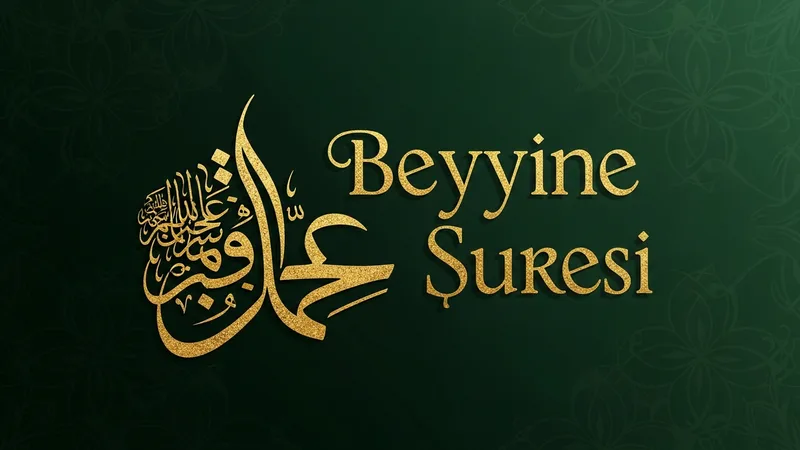 Beyyine Suresi'nin İslam dünyasındaki önemi ve faziletleri